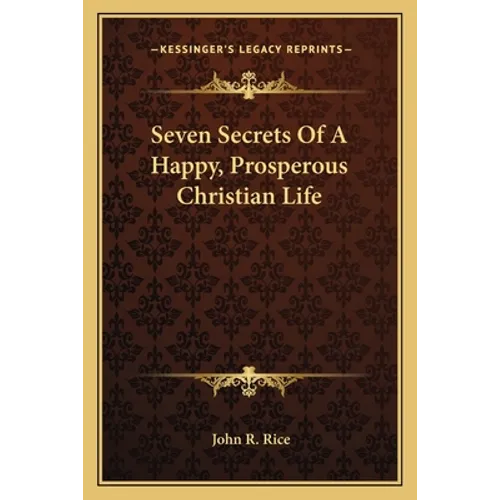 Seven Secrets Of A Happy, Prosperous Christian Life - Paperback