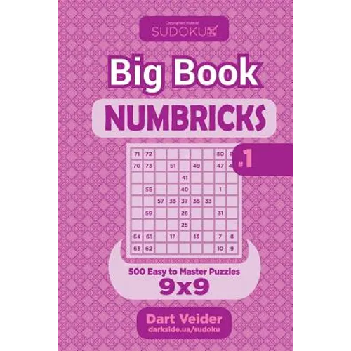 Sudoku Big Book Numbricks - 500 Easy to Master Puzzles 9x9 (Volume 1) - Paperback