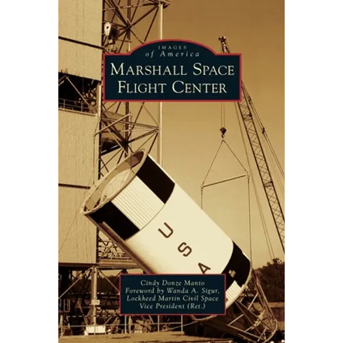 Marshall Space Flight Center - Hardcover