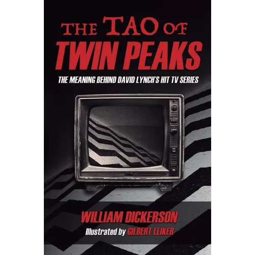 The Tao of Twin Peaks: The Meaning Behind David Lynch's Hit TV Series - Paperback
