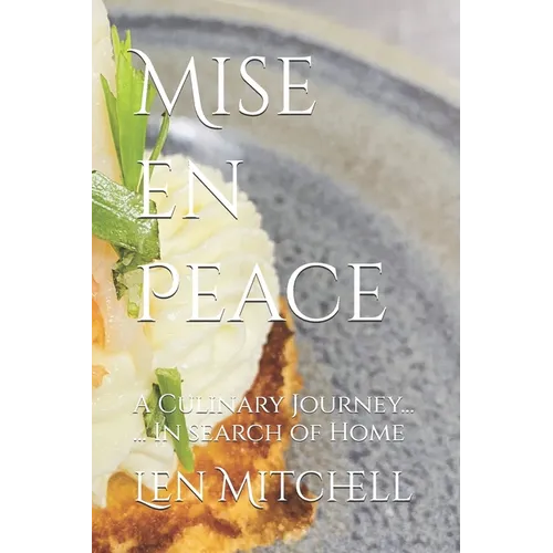 Mise en Peace: A Culinary Journey ... In search of Home - Paperback