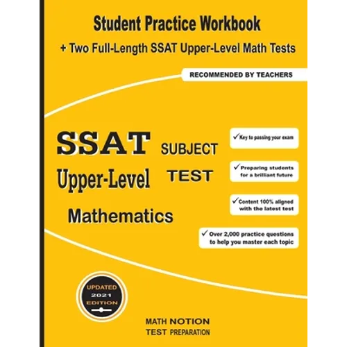 SSAT Upper-Level Subject Test Mathematics: Student Practice Workbook + Two Full-Length SSAT Upper-Level Math Tests - Paperback