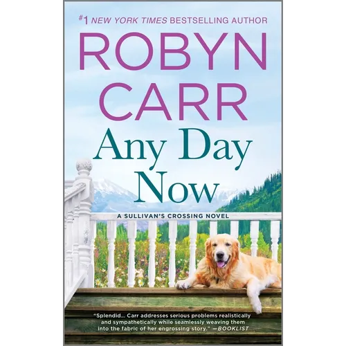 Any Day Now: A Sullivan's Crossing Novel and the Inspiration for the Hit Netflix Show - Mass Market Paperbound