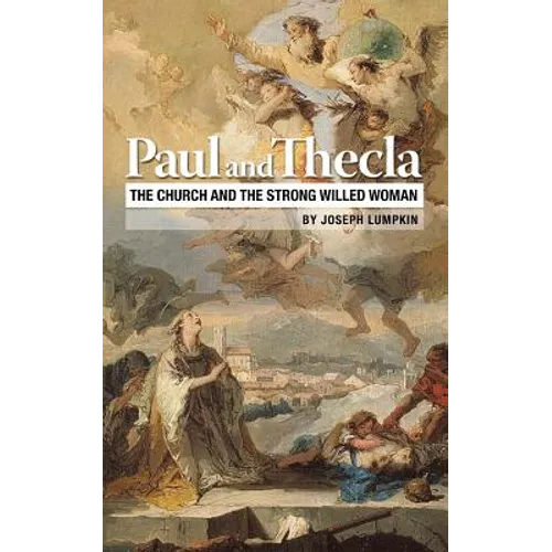 Paul and Thecla: The Church and the Strong Willed Woman - Paperback