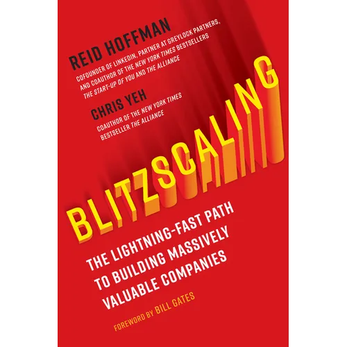 Blitzscaling: The Lightning-Fast Path to Building Massively Valuable Companies - Hardcover