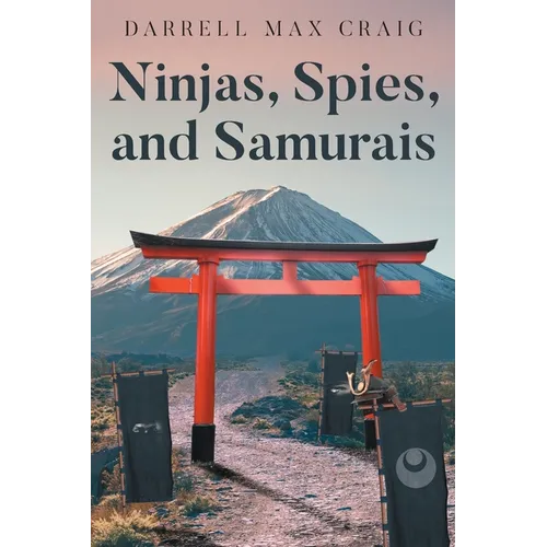 Ninjas, Spies, and Samurais - Paperback