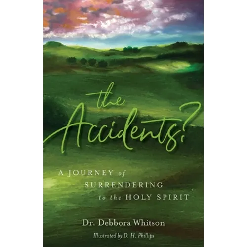 The Accidents?: A Journey of Surrendering to the Holy Spirit - Paperback