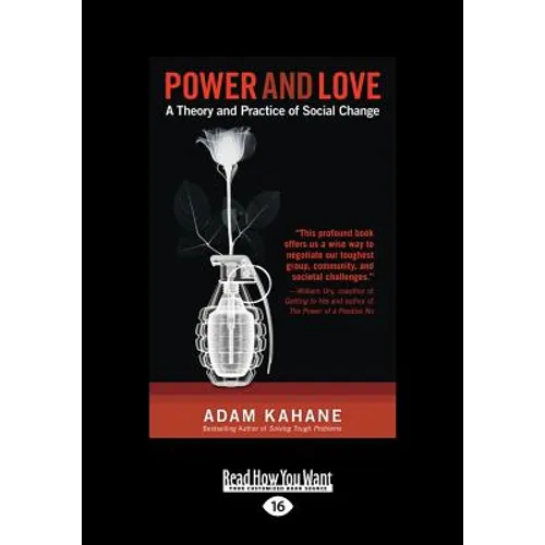 Power and Love: A Theory and Practice of Social Change (Large Print 16pt) - Paperback