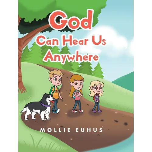 God Can Hear Us Anywhere - Hardcover