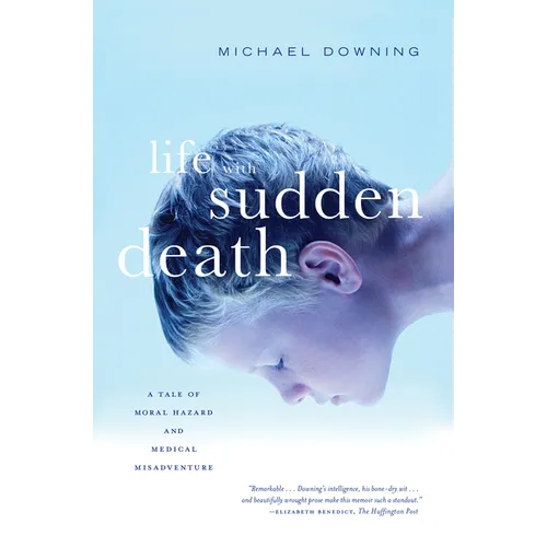 Life with Sudden Death: A Tale of Moral Hazard and Medical Misadventure - Paperback