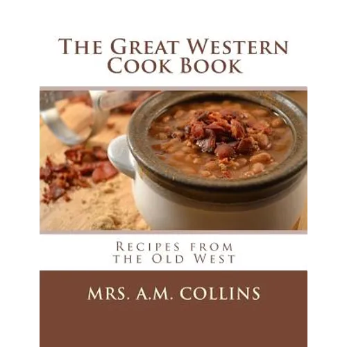 The Great Western Cook Book: Recipes from the Old West - Paperback