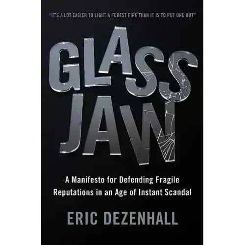 Glass Jaw: A Manifesto for Defending Fragile Reputations in an Age of Instant Scandal - Hardcover