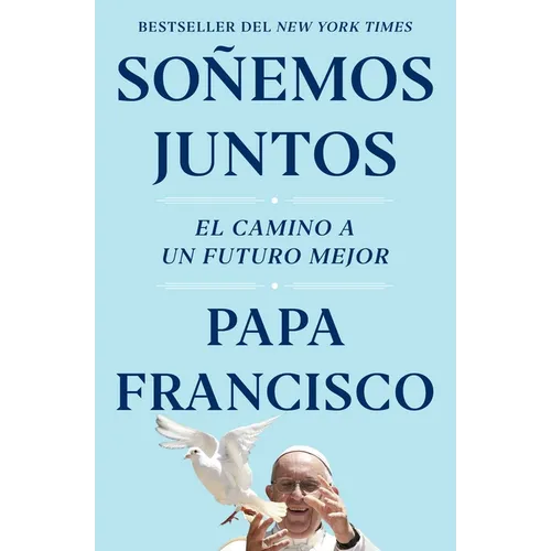 Soñemos Juntos (Let Us Dream Spanish Edition): El Camino a Un Futuro Mejor - Paperback