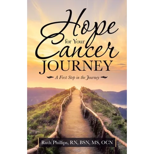 Hope for Your Cancer Journey: A First Step in the Journey - Paperback