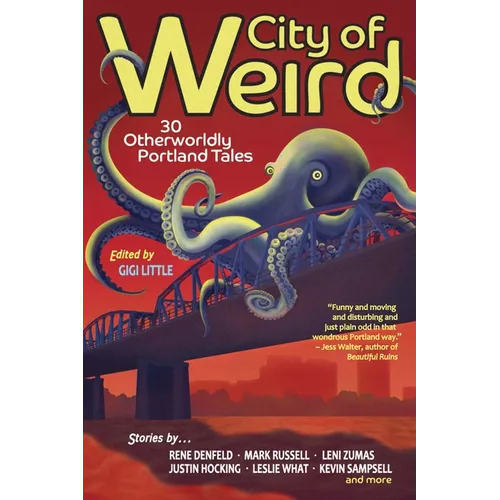 City of Weird: 30 Otherworldly Portland Tales - Paperback