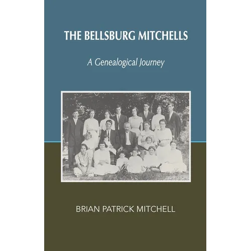 The Bellsburg Mitchells: A Genealogical Journey - Paperback