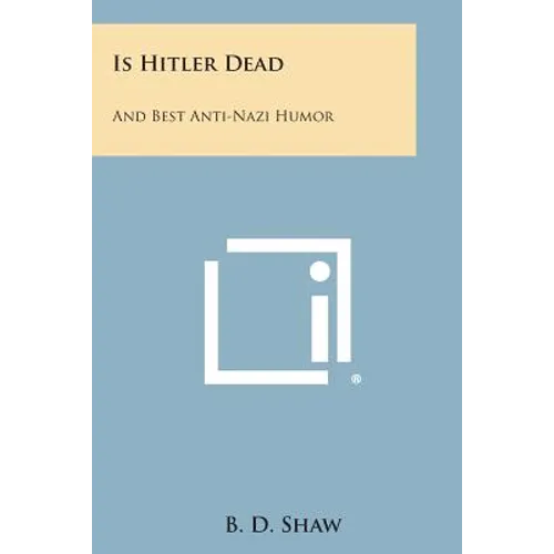 Is Hitler Dead: And Best Anti-Nazi Humor - Paperback