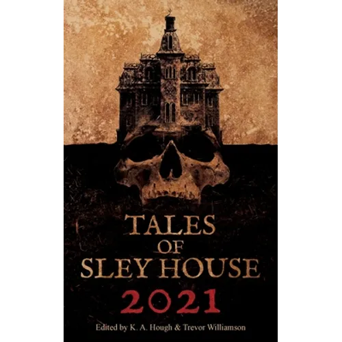 Tales of Sley House 2021 - Paperback