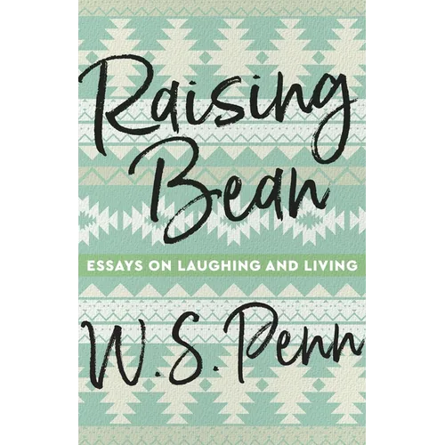 Raising Bean: Essays on Laughing and Living - Paperback