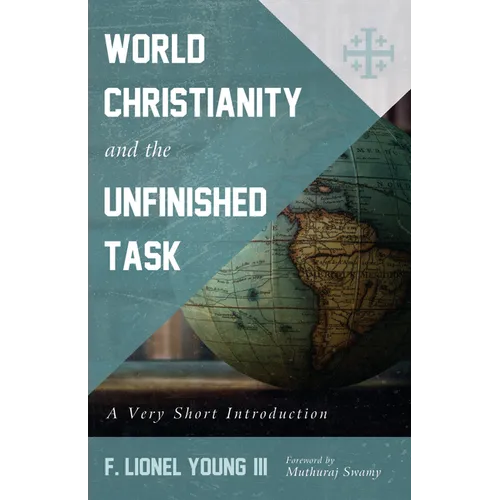 World Christianity and the Unfinished Task: A Very Short Introduction - Hardcover