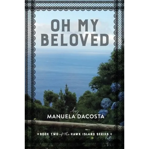 Oh My Beloved: Book Two of the Hawk Island Series - Paperback