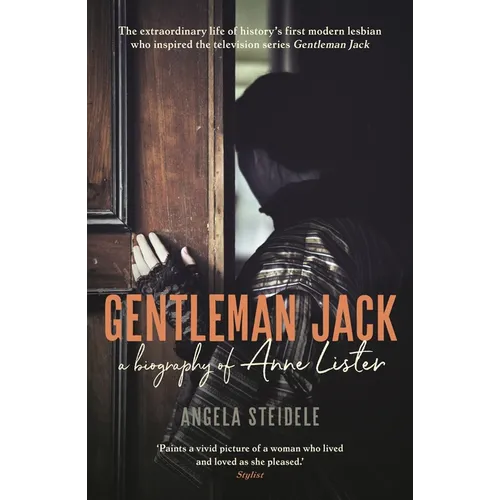 Gentleman Jack: A Biography of Anne Lister, Regency Landowner, Seducer and Secret Diarist - Paperback