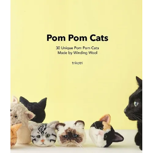 POM POM Cats: 30 Unique POM POM Cats Made by Winding Wool: 30 Unique POM POM Cats Made by Wool - Paperback