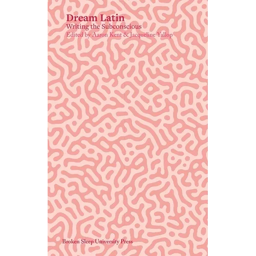 Dream Latin: Writing the Subconscious - Paperback