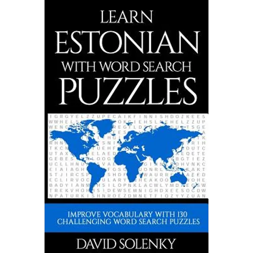 Learn Estonian with Word Search Puzzles: Learn Estonian Language Vocabulary with Challenging Word Find Puzzles for All Ages - Paperback