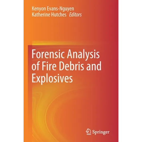 Forensic Analysis of Fire Debris and Explosives - Paperback