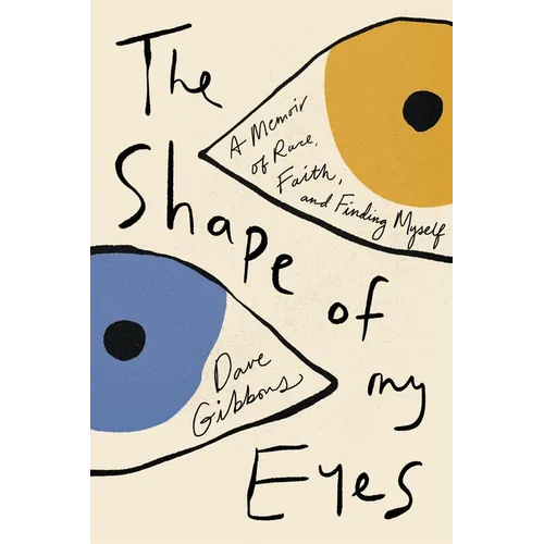 The Shape of My Eyes: A Memoir of Race, Faith, and Finding Myself - Hardcover