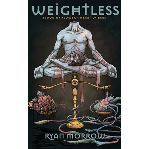 Weightless: Blood of Flower Heart of Beast - Hardcover