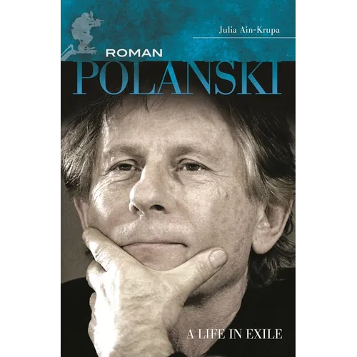 Roman Polanski: A Life in Exile - Hardcover