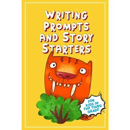 Writing Prompts and Story Starters: For Kids in the Third Grade - Paperback