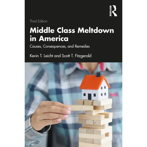 Middle Class Meltdown in America: Causes, Consequences, and Remedies - Paperback