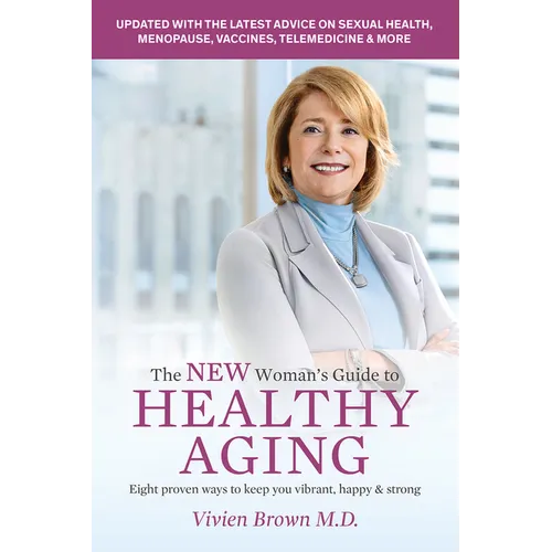 The New Woman's Guide to Healthy Aging: 8 Proven Ways to Keep You Vibrant, Happy & Strong - Paperback