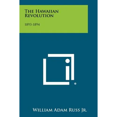 The Hawaiian Revolution: 1893-1894 - Paperback