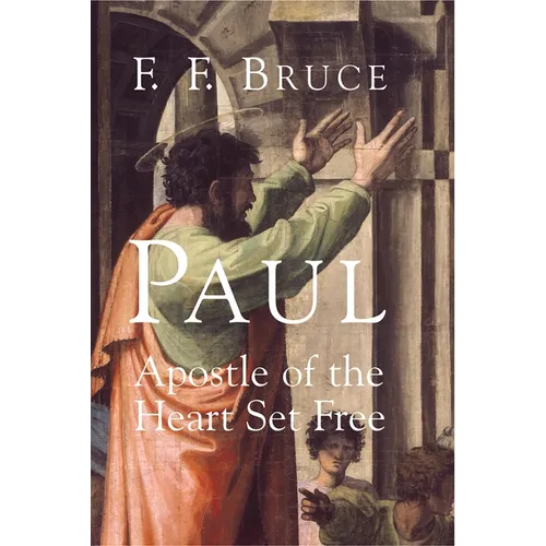 Paul: Apostle of the Heart Set Free - Paperback