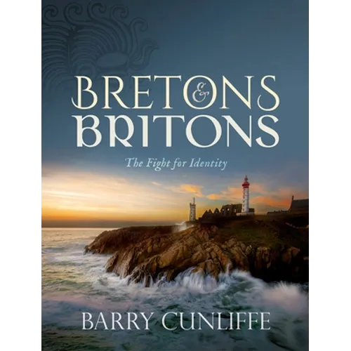Bretons and Britons: The Fight for Identity - Hardcover