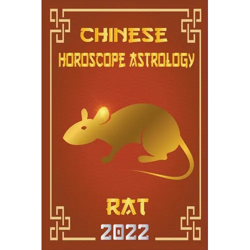 Rat Chinese Horoscope & Astrology 2022 - Paperback