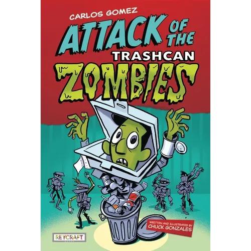 Attack of the Trashcan Zombies (Carlos Gomez, Book #2) - Paperback