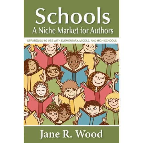 Schools: A Niche Market for Authors - Paperback