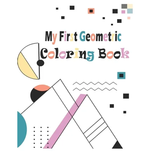 My first Geometric Coloring Book: 54 Designs to help release your creative side - Paperback