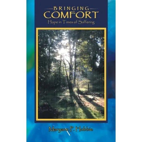 Bringing Comfort: Hope in Times of Suffering - Hardcover