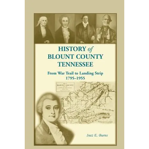 History of Blount County, Tennessee, From War Trail to Landing Strip, 1795-1955 - Paperback