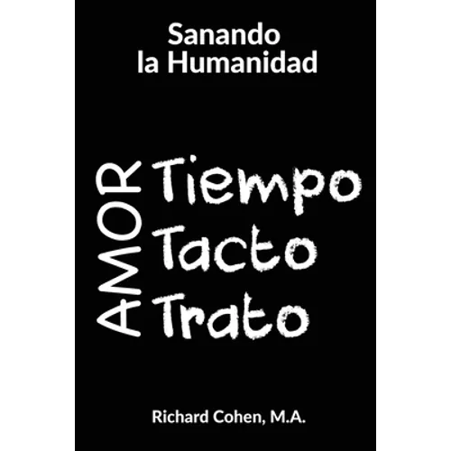 Sanando la Humanidad: Tiempo, Tacto y Trato - Paperback