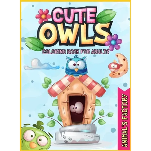 Cute Owls Coloring book for adults: A Gorgeous activity book for adults - Hardcover
