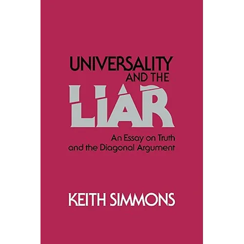 Universality and the Liar: An Essay on Truth and the Diagonal Argument - Paperback
