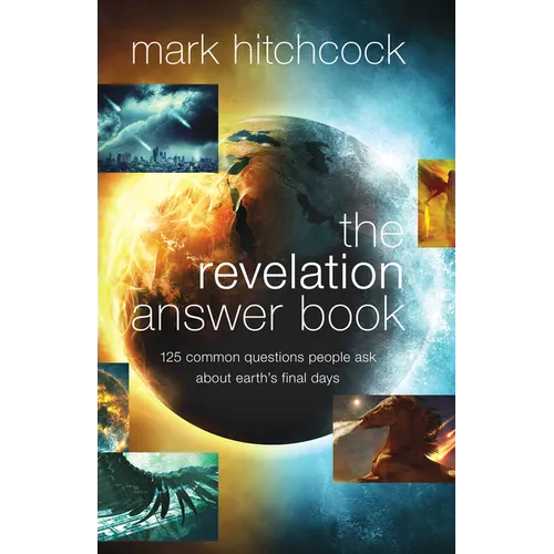 The Revelation Answer Book: 125 Common Questions People Ask about Earth's Final Days - Paperback