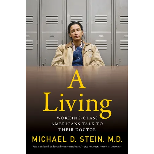 A Living: Working-Class Americans Talk to Their Doctor - Hardcover
